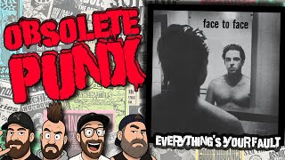 Face To Face - Everything's Your Fault - An Obsolete Punx Reaction &amp; Review
