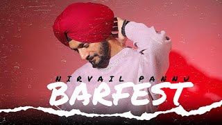 BARFEST - NIRVAIL PANNU ( NEW ALBUM) LATEST PUNJAB SONG | HARKIRAT_306