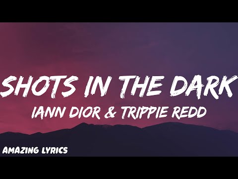 Iann Dior, Trippie Redd - Shots In The Dark (Lyrics)