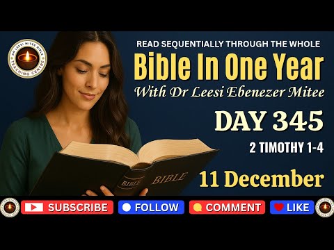 Day 345: 11 December (2 Timothy 1–4) Bible In One Year Reading Plan With Dr Leesi Mitee
