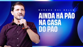 AINDA HÁ PÃO NA CASA DO PÃO - MARCOS DAL BELLO