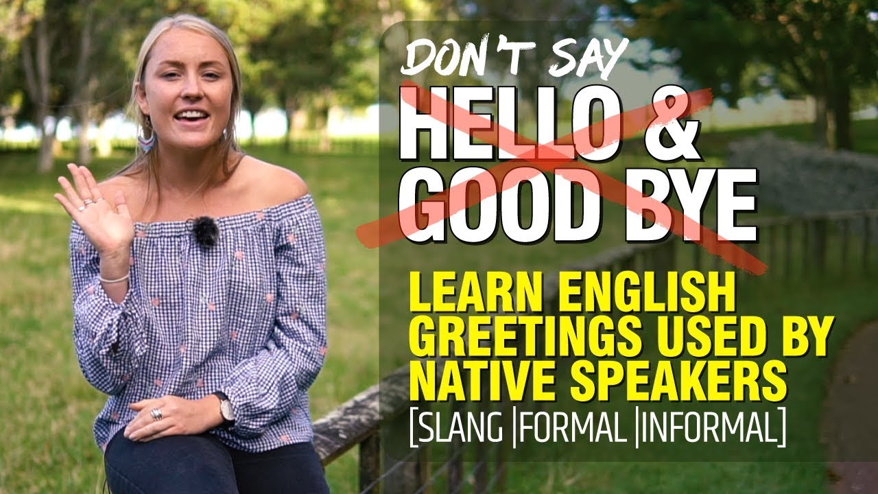 Stop Saying - Hello & Good bye | Learn Slang & Informal English Greetings Used by Native Speakers