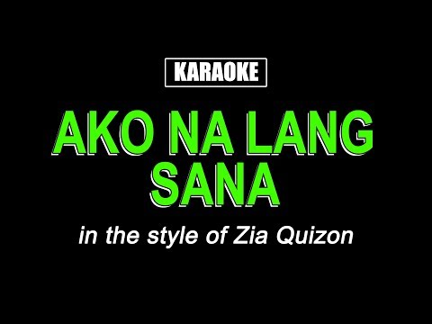 Karaoke - Ako Na Lang - Zia Quizon