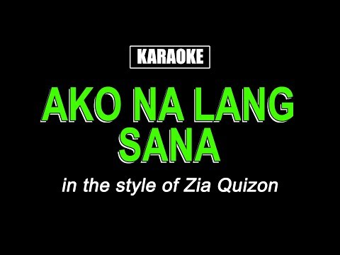 Karaoke - Ako Na Lang - Zia Quizon