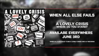 A Lovely Crisis - When All Else Fails (feat. Chris#2 of Anti-Flag)