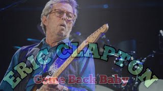 ERIC CLAPTON  Come Back Baby