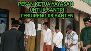 Download lagu Harapan dan Pesan Ketua Yayasan Kepada Para Santri TEBUIRENG 08 BANTEN Ketika Berada di Rumah mp3