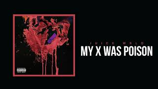 Juice WRLD  &quot;My X Was Poison&quot;  (Official Audio)