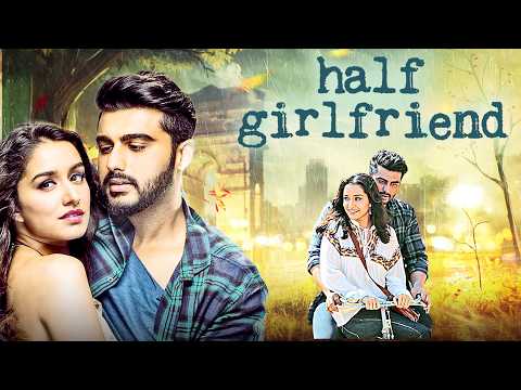Phir Bhi Tumko Chaahunga - Half Girlfriend Full Movie With English Subtitle - Arjun Kappor, Shraddha