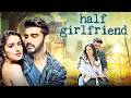 Phir Bhi Tumko Chaahunga Half Girlfriend Full Movie With English Subtitle Arjun Kappor Shraddha