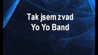Tak jsem zvad - Yo Yo Band Karaoke tip Tak jsem zvad - Yo Yo Band Karaoke tip