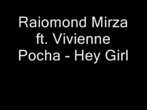Raiomond Mirza ft Vivienne Pocha Hey Girl1