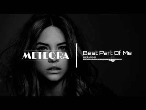 METAFO4R - Best Part Of Me