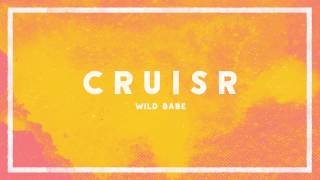 CRUISR - Wild Babe [Audio]