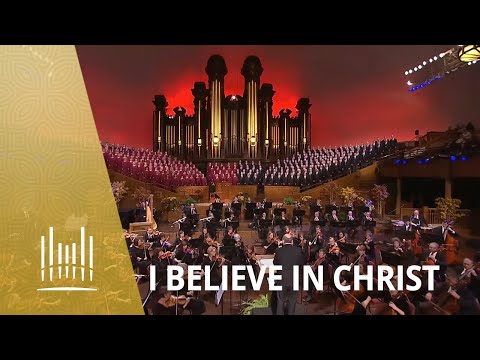 I Believe in Christ | The Tabernacle Choir