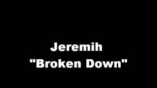 Jeremih - Broken Down