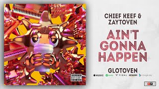 Chief Keef - Ain&#39;t Gonna Happen (GloToven)