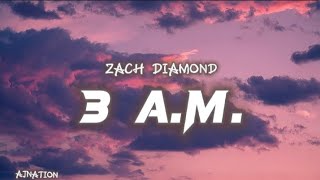 Download lagu 3:00 A.M.- ZACH DIAMOND (lyrics video) mp3