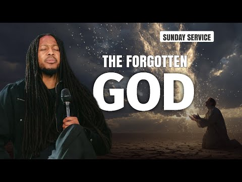 THE FORGOTTEN GOD | SUNDAY SERVICE | PROPHET LOVY L. ELIAS