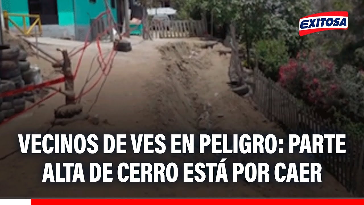 🔴🔵 Vecinos de VES en peligro: Parte alta de cerro está por caer