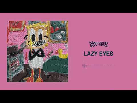 Lazy Eyes - Yot Club