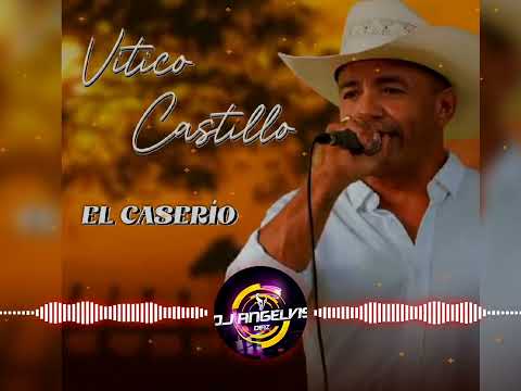 VITICO CASTILLO MIX DJ ANGELVIS DIAZ SOLTERO NO TIENE PEO, NO ME CORRA CANTINERO CORAZON DE CONCRETO