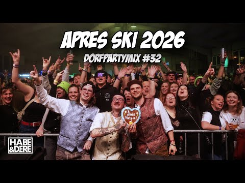 Habe & Dere Dorfpartymix #32 (Apres Ski Edit)