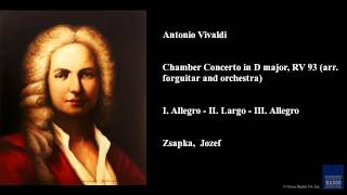Antonio Vivaldi, Chamber Concerto in D major, RV 93 (arr. for guitar and orchestra)