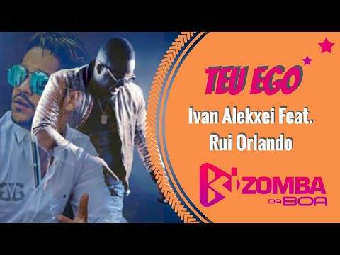 Ivan Alekxei feat. Rui Orlando - Teu Ego [2019]