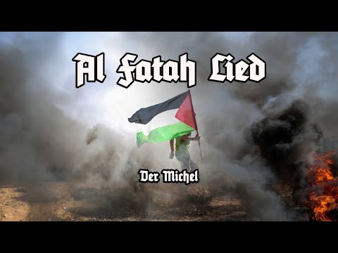 Al-Fatah-Lied - Deutsches Pro-Palästina Lied