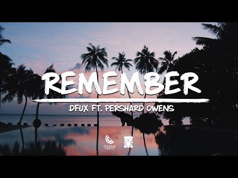 DFUX - Remember (Lyrics) ft. Pershard Owens 🐻