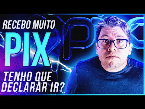 I RECEIVE A LOT OF PIX, DO I NEED TO DECLARE INCOME TAX?