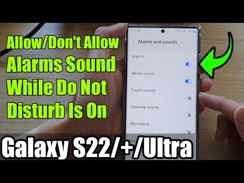 Galaxy S22/S22+/Ultra: How to Allow/Don't Allow Alarms Sound While Do Not Disturb Is On