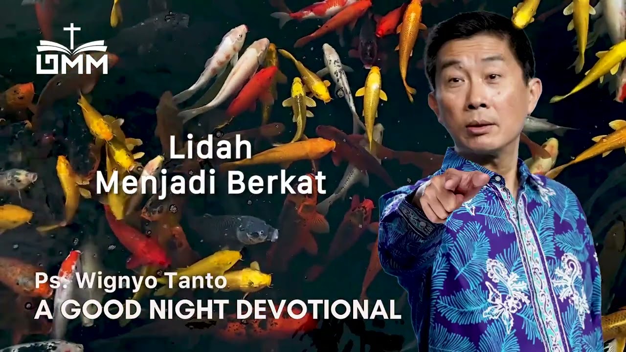 a Good Night Devotional | Lidah Menjadi Berkat | Ps. Wignyo Tanto