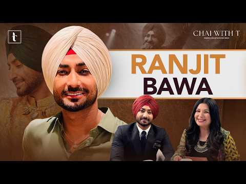 Ranjit Bawa Interview | Rooted in Folk, Rising Beyond | Chai with T Podcast | Tarannum Thind