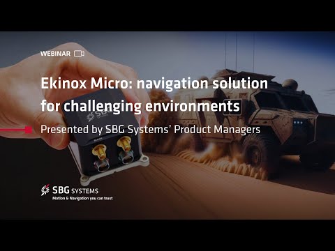 Webinar | Ekinox Micro, The Navigation Solution for Challenging Environments