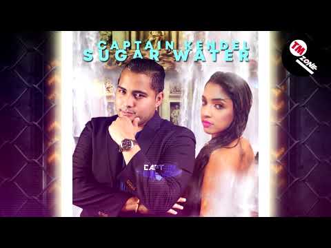 Captain Kendel - Sugar Water [ 2k21 Chutney Soca ]