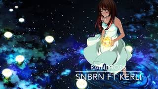 Nightcore Raindrops SNBRN Ft. Kerli