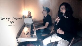Download lagu Lyla - Bernafas Tanpamu Cover (LIVE) mp3