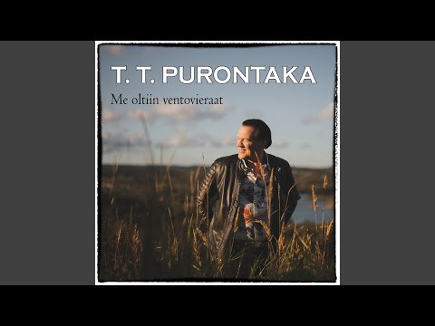 Me oltiin ventovieraat