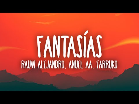 Rauw Alejandro, Anuel AA, Natti Natasha Ft. Farruko and Lunay - Fantasías Remix