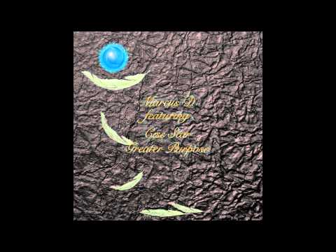 Marcus D ft. Cise Star - Greater Purpose - 2011