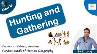 Hunting and Gathering - Class 12 Geography