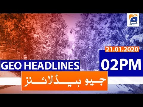 Geo Headlines 02 PM | 21st January 2020 Geo Headlines 02 PM | 21st January 2020