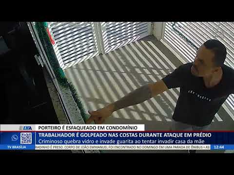 DF ALERTA - Porteiro é esfaqueado em condomínio em condomínio