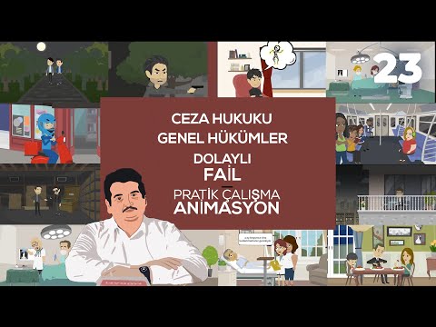 Ceza Hukuku Genel Hükümler - Pratik Çalışma 23 (Dolaylı Fail)
