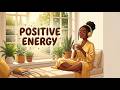 I Attract Positive Energy ✨ | Trust & Blessings on My Path | Afrobeat