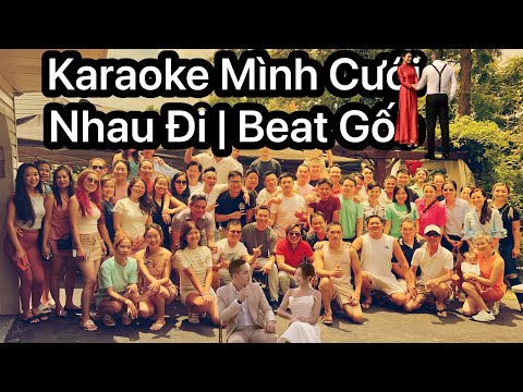 KARAOKE MINH CUOI NHAU DI  | BEAT GOC || HUYNH JAMES & PJNBOYS| Nhóm múa rối: dạ gia đình va ban bè