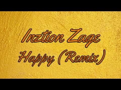 Inztion Zage - Happy ( Remix )