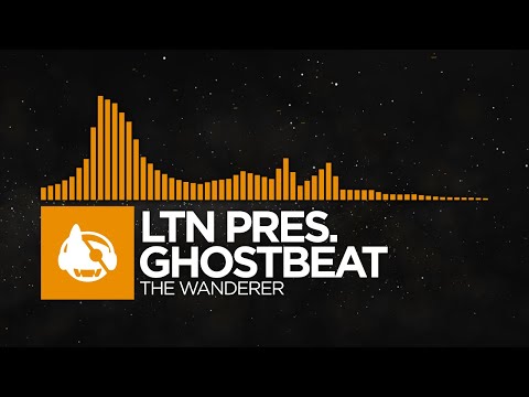[Progressive House] - LTN pres. Ghostbeat - The Wanderer